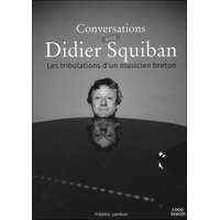  Conversations avec Didier Squiban - les tribulations d'un musicien breton – Jambon,Squiban
