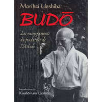  Budo : Les enseignements du fondateur de l'aïkido – UESHIBA