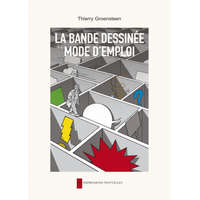  LA BANDE DESSINEE, MODE D'EMPLOI – Thierry GROENSTEEN