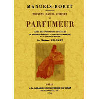 NOUVEAU MANUEL COMPLET DU PARFUMEUR – M. CELNART