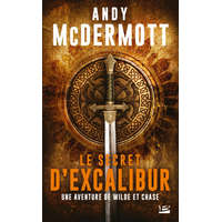  Une aventure de Wilde et Chase, T3 : Le Secret d'Excalibur – Andy McDermott