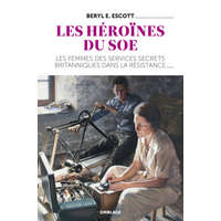  Les héroïnes du SOE – ESCOTT BERYL