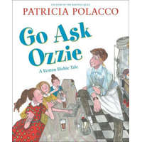  Go Ask Ozzie: A Rotten Richie Story – Patricia Polacco