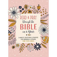  Read and Pray Through the Bible in a Year (Teen Girl): 3-Minute Devotions & Prayers for Morning & Evening for Teen Girls
