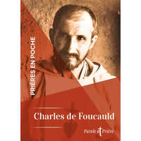  Prières en poche - Charles de Foucauld – Charles de Foucauld