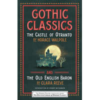  Gothic Classics: The Castle of Otranto and The Old English Baron – Clara Reeve,Leslie Klinger