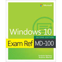  Exam Ref MD-100 Windows 10 – Andrew Bettany