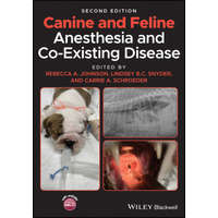 Canine and Feline Anesthesia and Co-Existing Disease – Lindsey B. C. Snyder,Rebecca A. Johnson