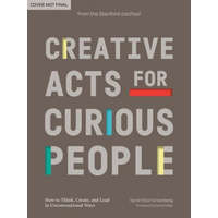  Creative Acts for Curious People – Stanford D School,David Kelley