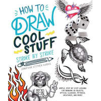 How to Draw Fun Stuff Stroke-By-Stroke: Simple, Step-By-Step Lessons for Drawing 3D Objects, Optical Illusions, Mythical