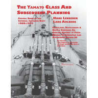 Capital Ships of the Imperial Japanese Navy 1868-1945: The Yamato Class and Subsequent Planning: Chapters 1-3 – Hans Lengerer