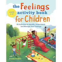 The Feelings Activity Book for Children: 50 Activities to Identify, Understand, and Manage Your Feelings