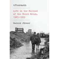  Aftermath: Life in the Fallout of the Third Reich, 1945-1955 – Shaun Whiteside