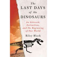  The Last Days of the Dinosaurs: An Asteroid, Extinction, and the Beginning of Our World