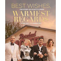 Best Wishes, Warmest Regards : The Story of Schitt's Creek – DAN LEVY