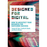  Designed for Digital – Jeanne W. Ross,Cynthia M. Beath