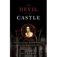  The Devil in the Castle: St. Teresa of Avila, Spiritual Warfare, and the Progress of the Soul