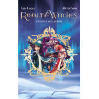  Royalty Witches - Tome 1 – Laia Lopez,Alena Pons