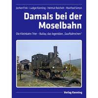  Damals bei der Moselbahn – Ludger Kenning,Helmut Reichelt,Manfred Simon