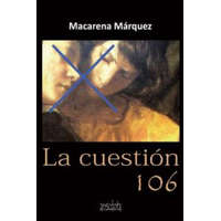  La cuestión 106 – Márquez Jurado,Macarena