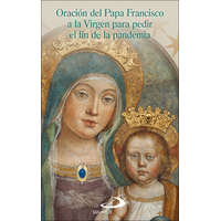 ORACION DEL PAPA FRANCISCO A LA VIRGEN PARA PEDIR EL FIN DE – PAPA FRANCISCO