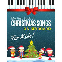  My First Book of Christmas Songs on Keyboard for Kids! – Urbanowicz Alicja Urbanowicz
