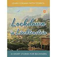 Lockdown in Liechtenstein - 10 Short Stories For Beginners – Klein Andre Klein