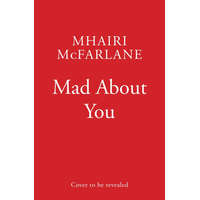  Mad about You – Mhairi McFarlane