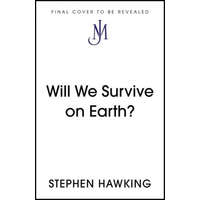  Will We Survive on Earth? – Stephen Hawking