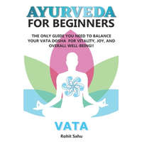  Ayurveda for Beginners- Vata – Sahu Rohit Sahu
