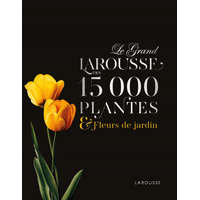  Le Grand Larousse des 15000 plantes et fleurs de jardin