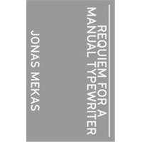 Jonas Mekas. Requiem For a Manual Typewriter – Anne König