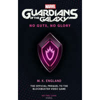  Marvel's Guardians of the Galaxy: No Guts, No Glory – M.K. England