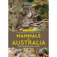  Naturalist's Guide to the Mammals of Australia (2nd ed) – Peter Rowland,Chris Farrell