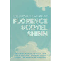 The Complete Works of Florence Scovel Shinn