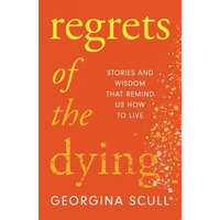  Regrets of the Dying – GEORGINA SCULL