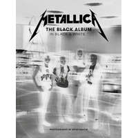  Metallica: The Black Album In Black & White – James Hetfield,Ross Halfin