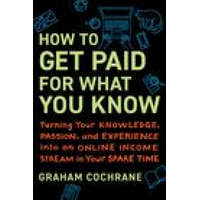  How to Get Paid for What You Know