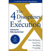  The 4 Disciplines of Execution: Achieving Your Wildly Important Goals – Sean Covey,Jim Huling