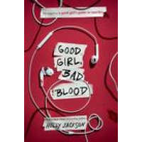 Good Girl, Bad Blood: The Sequel to a Good Girl's Guide to Murder