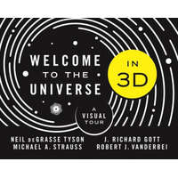  Welcome to the Universe in 3D – Neil Degrasse Tyson,Michael Strauss,J. Richard Gott,Robert J. Vanderbei
