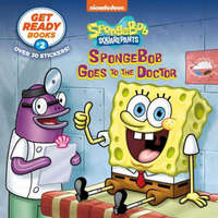  Get Ready Books #2: Spongebob Goes to the Doctor (Spongebob Squarepants) – Zina Saunders