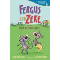 Fergus and Zeke and the Field Day Challenge – Heather Ross