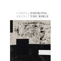 Smoking the Bible – Chris Abani (Puha kötésű)