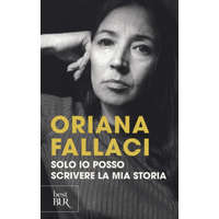  Solo io posso scrivere la mia storia. Autoritratto di una donna scomoda – Oriana Fallaci