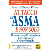 Attacco all'asma... e non solo. Il manuale più completo per respirare e vivere meglio, grazie alle rivoluzionarie scoperte del prof. Buteyko e di altr – Fiamma Ferraro
