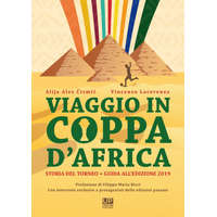  Viaggio in Coppa d'Africa. Storia del torneo + guida all’edizione – Alija Alex Cizmic,Vincenzo Lacerenza