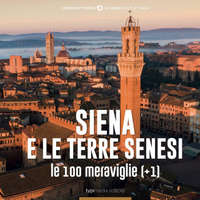  Siena e le Terre senesi, le 100 Meraviglie (+1) – Fabio Muzzi
