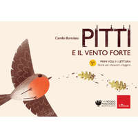 Pitti e il vento forte. Primi voli in lettura. Storie per imparare a leggere – Camillo Bortolato