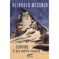  Cervino. Il più nobile scoglio – Reinhold Messner